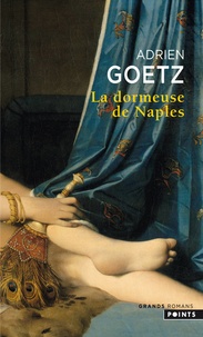 Adrien Goetz - La Dormeuse de Naples.