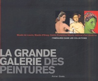 Adrien Goetz - La Grande Galerie Des Peintures. Itineraires Dans Les Collections.