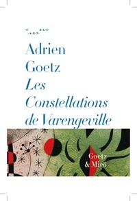 Adrien Goetz - Les constellations de Varengeville.