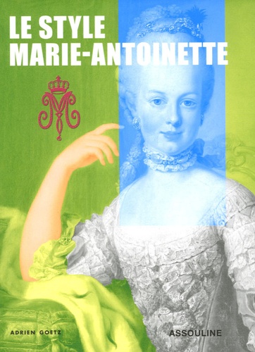 Adrien Goetz - Marie-Antoinette.