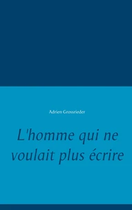 L'homme qui ne voulait plus écrire