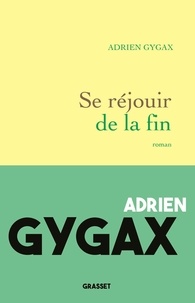 Adrien Gygax - Se réjouir de la fin.