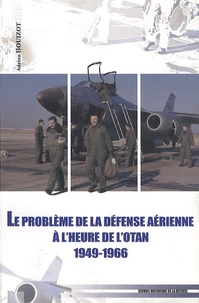 Le problème de la défense aérienne en France à l'heure de l'OTAN (1949-1966)