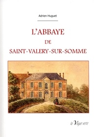 Adrien Huguet - L'abbaye de saint-valery-sur-somme.