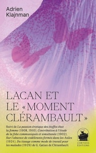 Adrien Klajnman - Lacan et le "moment Clérambault".