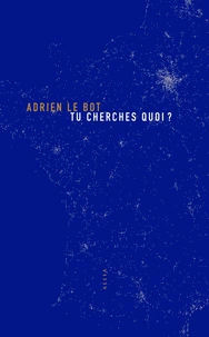 Tu cherches quoi ?