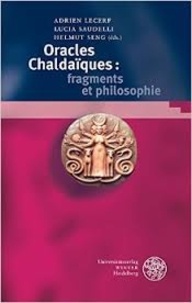 Adrien Lecerf et Lucia Saudelli - Oracles chaldaiques : fragments et philosophie.