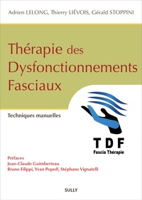 Adrien Lelong et Thierry Liévois - Thérapie des dysfonctionnements fasciaux (TDF).
