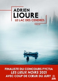 Adrien Lioure - Le lac des cendres.