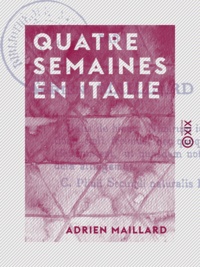 Adrien Maillard - Quatre semaines en Italie.