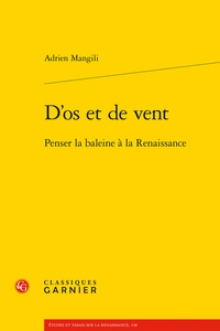 Adrien Mangili - D'os et de vent - Penser la baleine à la Renaissance.