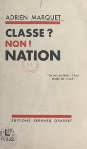 Adrien Marquet - Classe ? Non ! Nation.