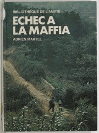 Adrien Martel - Échec à la Mafia.