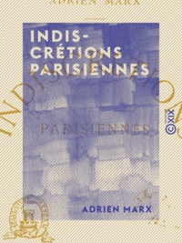 Adrien Marx - Indiscrétions parisiennes.