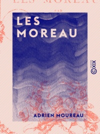 Adrien Moureau - Les Moreau.