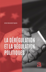 Adrien Mulumbati Ngasha - La dérégulation et la régulation politiques.