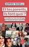 Adrien Naselli - Et tes parents, ils font quoi ? - Enquête sur les transfuges de classe et leurs parents.