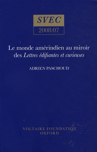 Adrien Paschoud - Le monde amérindien au miroir des Lettres édifiantes et curieuses.