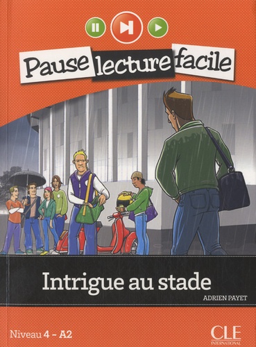 Adrien Payet - Intrigue au stade - Niveau 4 - A2. 1 CD audio