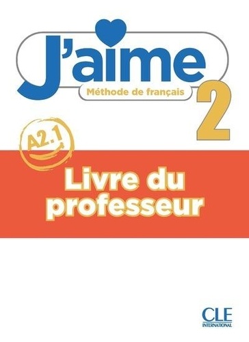 Adrien Payet et Cédric Vial - J'aime 2 A2.1 - Livre du professeur.