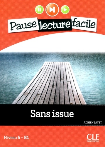 PAUSE LEC FACIL  Sans Issue - Niveau 5 (B1) - Pause lecture facile - Ebook