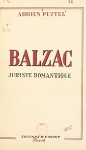 Adrien Peytel - Balzac - Juriste romantique.