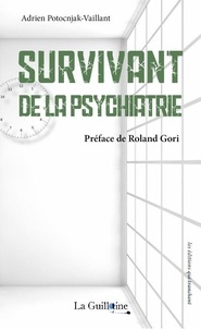Adrien Potocnjak-Vaillant - Survivant de la psychiatrie.