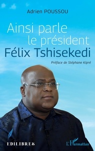 Adrien Poussou - Ainsi parle le président Félix Tshisekedi.