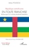 Adrien Poussou - République centrafricaine en toute franchise - Radioscopie d'un mandat présidentiel désastreux.