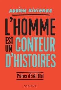 Textbook ebooks téléchargement gratuit L'homme est un conteur d'histoires par Adrien Rivierre DJVU