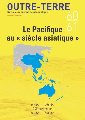  Adrien Rodd - Le Pacifique au « siècle asiatique » - Outre-Terre, #60.