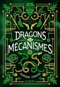 Adrien Tomas - Dragons et mécanismes.