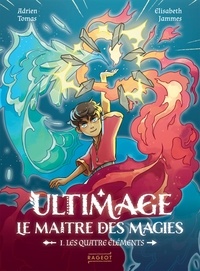 Adrien Tomas - Ultimage, Le maître des magies - Les quatre éléments.