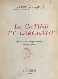 Adrien Violeau et Georges Picard - La Gatine et Largeasse.