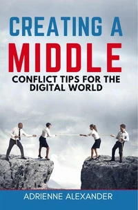 Creating a Middle: Conflict Tips for the Digital World