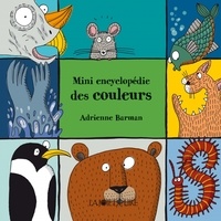 Adrienne Barman - Mini encyclopédie des couleurs.