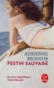 Adrienne Brodeur - Festin sauvage.