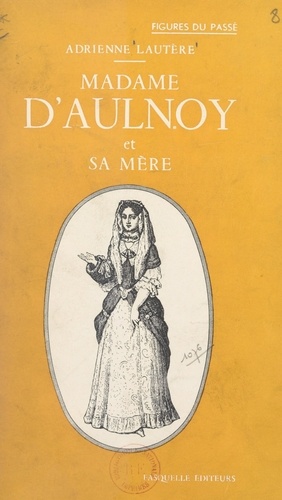 Madame d'Aulnoy et sa mère