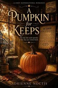 A Pumpkin for Keeps