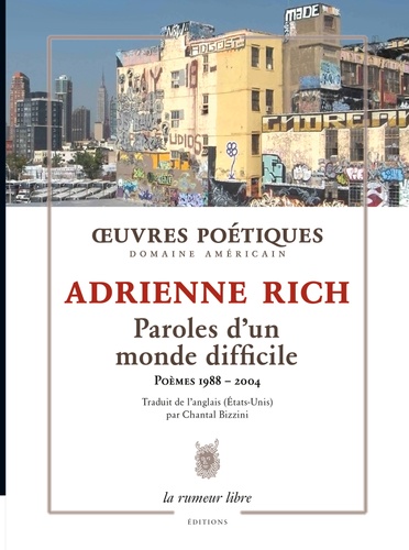 Adrienne Rich - Paroles d'un monde difficile - Poèmes 1988-2004.