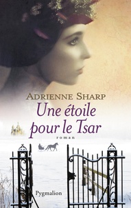 Adrienne Sharp - Une étoile pour le tsar.