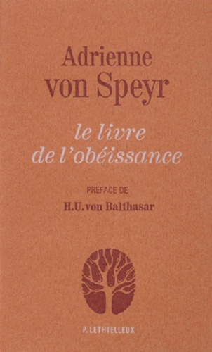 Adrienne von Speyr - Le Livre De L'Obeissance.