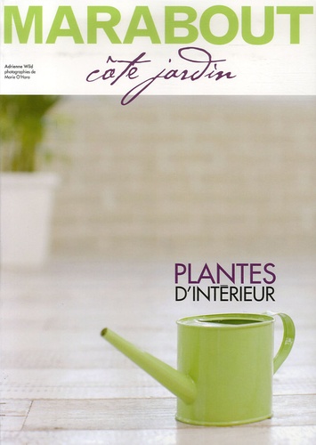 Adrienne Wild - Spécial plantes d'intérieur.