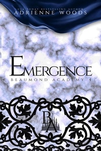  Adrienne Woods - Emergence - Beaumond Academy, #4.