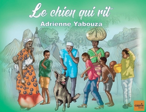 Adrienne Yabouza et Seydou Cissé - Le chien qui rit.