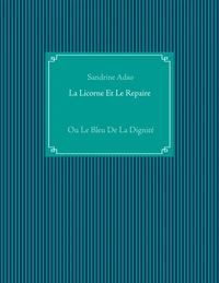 La licorne et le repaire