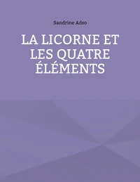 La Licorne et les Quatre Eléments