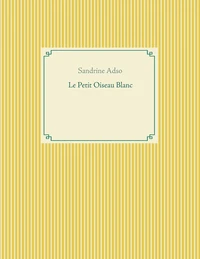 Le petit oiseau blanc