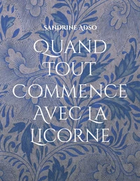 Quand tout commence avec la licorne