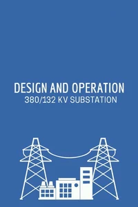 Design Knowlege of 380/132/13.8 Kv substation for enginners ,students .